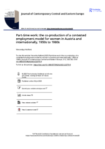 Helfert, Veronika. “Part-Time Work: The Co-Production of a Contested Employment Model for Women in Austria and Internationally, 1950s to 1980s.” Journal of Contemporary Central and Eastern Europe 31, no. 2 (2023): 363–383.
