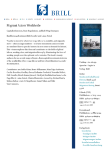 Hoerder, Dirk, and Lukas Neissl, eds. Migrant Actors Worldwide: Capitalist Interests, State Regulations, and Left-Wing Strategies. Leiden: Brill, 2024.